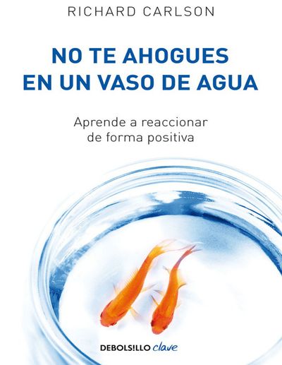 No te ahogues en un vaso de agua. Aprende a reaccionar de forma positiva.jpg